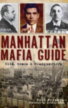 Hardcover Manhattan Mafia Guide: Hits, Homes & Headquarters Book