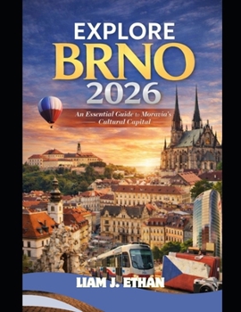 Paperback Explore Brno 2026: An Essential Guide to Moravia's Cultural Capital Book
