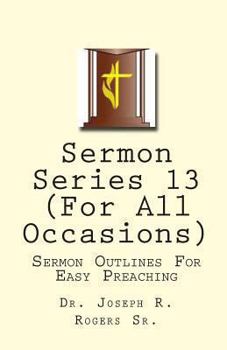 Paperback Sermon Series 13 (For All Occasions): Sermon Outlines For Easy Preaching Book
