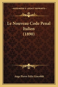 Paperback Le Nouveau Code Penal Italien (1890) [French] Book