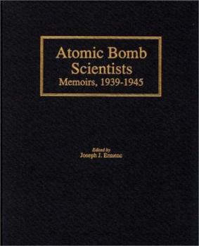 Hardcover Atomic Bomb Scientists: Memoirs, 1939-1945 Book