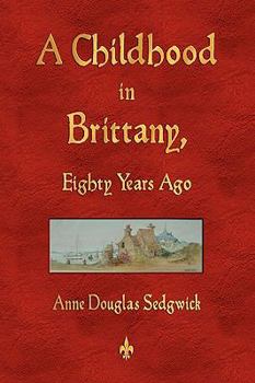 Paperback A Childhood in Brittany Eighty Years Ago Book