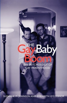 Paperback The Gay Baby Boom: The Psychology of Gay Parenthood Book