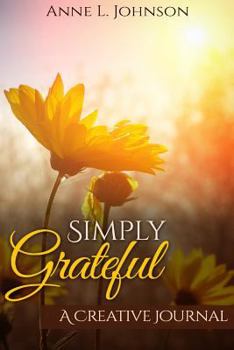 Paperback Simply Grateful: A Creative Journal Book