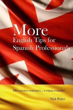 Paperback More English Tips for Spanish Professionals: Más errores comunes... y cómo evitarlos [Spanish] Book