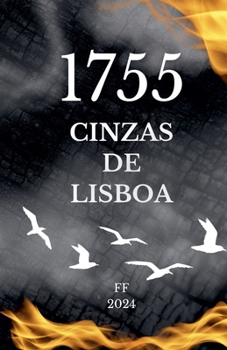 1755 - As Cinzas de Lisboa (Portuguese Edition)