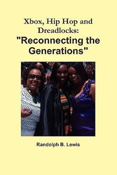 Paperback Xbox, Hip Hop and Dreadlocks: "Reconnecting the Generations" Book