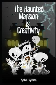Paperback The Haunted Mansion Is Creativity Book