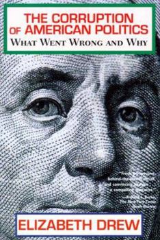 Paperback Corruption of American Politics: What Went Wrong and Why Book