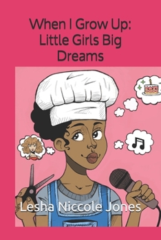 Paperback When I grow Up: Little Girls Big Dreams Book