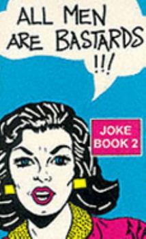 Paperback All Men Are Bastards Joke Book II Book