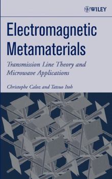 Hardcover Electromagnetic Metamaterials: Transmission Line Theory and Microwave Applications Book