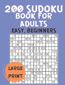 Paperback 200 Sudoku Book for Adults Easy Beginners: 200 Medium Difficulty Sudoku Puzzles And Solutions - Sudoku Books - Activity Book for Adults ( Games for Bo [Large Print] Book