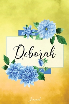 Deborah Journal: Blue Dahlia Flowers Personalized Name Journal/Notebook/Diary - Lined 6 x 9-inch size with 120 pages