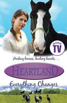 Everything Changes (Heartland, #14) - Book #14 of the Heartland