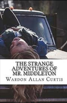 The Strange Adventures of Mr. Middleton Illustrated
