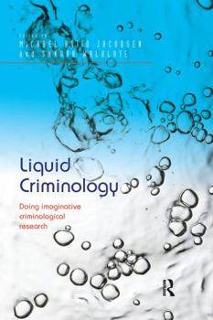 Paperback Liquid Criminology: Doing Imaginative Criminological Research Book