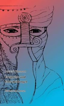 Hardcover Ereignisse und Entscheidungen: Historischer Roman [German] Book