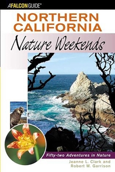 Paperback Northern California Nature Weekends: Fifty-Two Adventures in Nature Book