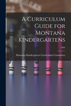 Paperback A Curriculum Guide for Montana Kindergartens; 1964 Book