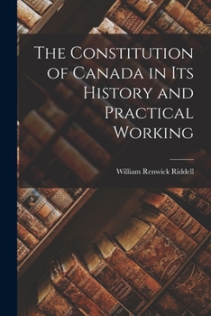 Paperback The Constitution of Canada in Its History and Practical Working Book