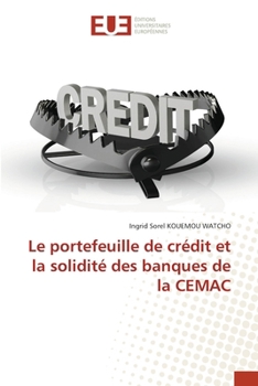 Paperback Le portefeuille de crédit et la solidité des banques de la CEMAC [French] Book