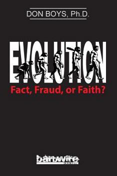 Paperback Evolution: Fact, Fraud, or Faith? Book