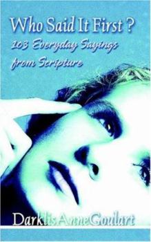Paperback Who Said It First? 103 Everyday Sayings from Scripture Book