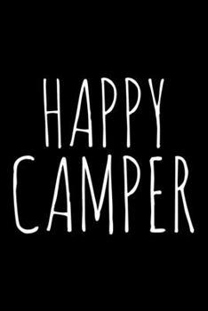 Paperback Happy Camper: 6x9 120 Page Lined Composition Notebook Funny Camping Gift Book