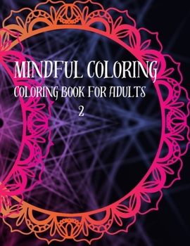 Paperback Mindful Coloring: Coloring Book for Adults 2 Book