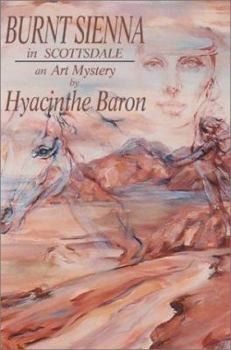 Paperback Burnt Sienna in Scottsdale: An Art Mystery Book