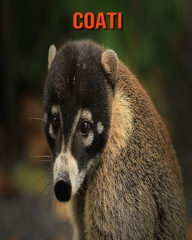 Paperback Coati: Amazing Photos & Fun Facts Book About Coati For Kids Book