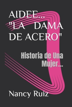 Paperback Aidee... ]La Dama de Acero]: Historia de Una Mujer... [Spanish] Book