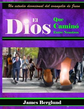 Paperback El Dios Que Caminó Entre Nosotros: El Dios Que Caminó Entre Nosotros [Spanish] Book