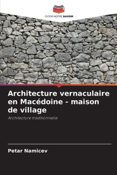 Paperback Architecture vernaculaire en Macédoine - maison de village [French] Book