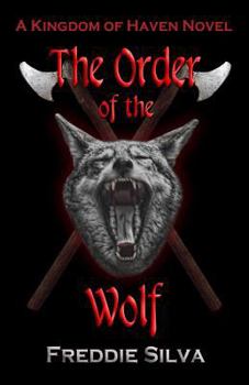 Paperback The Order of the Wolf: A Kingdom of Haven Novel Book