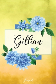 Paperback Gillian Journal: Blue Dahlia Flowers Personalized Name Journal/Notebook/Diary - Lined 6 x 9-inch size with 120 pages Book