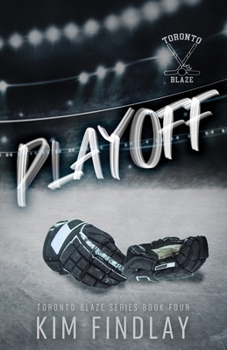 Playoff: A Hockey Romance: A Forbidden Romance (The Toronto Blaze Series) - Book #4 of the Toronto Blaze