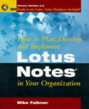 Paperback How to Plan, Develop and Implement Lotus Notes in Your Organization: Covers Version 4.0 Book