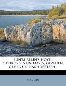 Paperback Fun'm Rebin's Hoyf: Zikhroynes Un Mayes, Gezehen, Geher Un Nakhdertsehl [Hebrew] Book