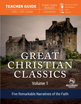 Paperback Great Christian Classics Volume 1 (Teacher Guide): Five Remarkable Narratives of the Faith Book