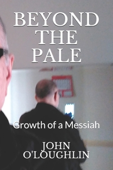 Paperback Beyond the Pale: Growth of a Messiah Book
