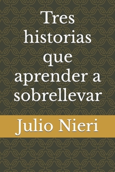 Paperback Tres historias que aprender a sobrellevar [Spanish] Book