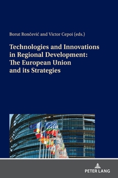 Hardcover Technologies and Innovations in Regional Development: The European Union and Its Strategies Book
