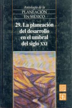 Hardcover Antolog-A de La Planeacin En M'Xico, 29: La Planeacin del Desarrollo En El Umbral del Siglo XXI [Spanish] Book