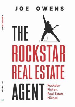 Paperback THE ROCKSTAR REAL ESTATE AGENT: Rockstar Riches Real Estate Niches Book