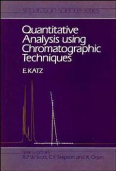 Hardcover Quantitative Analysis Using Chromatographic Techniques (Separation Science Series) Book