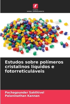 Estudos sobre polímeros cristalinos líquidos e fotorreticuláveis (Portuguese Edition)