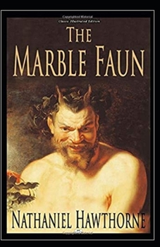 Paperback The Marble Faun Illustrated Book