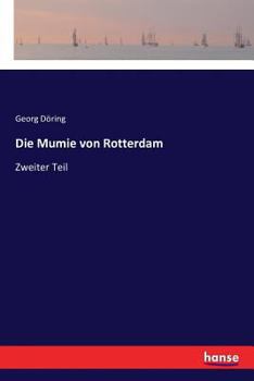 Paperback Die Mumie von Rotterdam: Zweiter Teil [German] Book